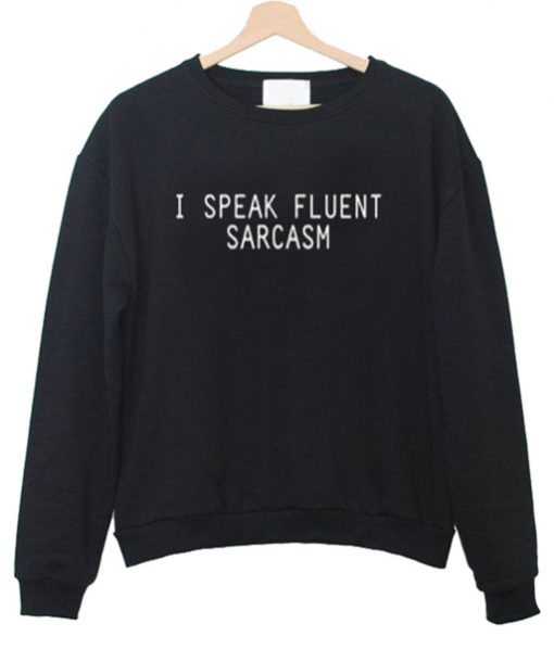 sarcasm sweatshirt