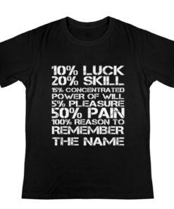 10% Luck 20% Skill T-shirt