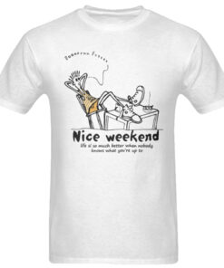 Nice Weekend T-Shirt