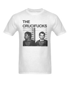 The crucifucks tshirt