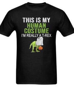 This Is My Human Costume I Am Really A T Rex T-Shirt